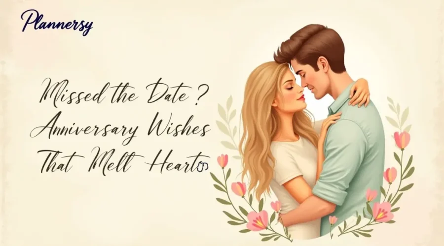 Heartfelt Belated Wedding Anniversary Wishes That Still Make Hearts Melt