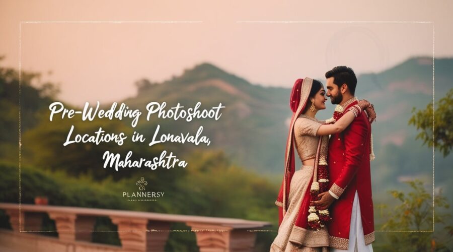 Pre-Wedding Photoshoot Locations in Lonavala, Maharashtra [Picture-Perfect Spots]